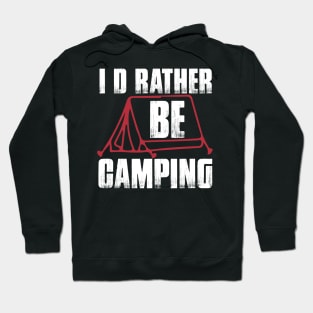 I d Rather Be Camping T Shirt For Women Men Hoodie